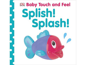 Baby Touch and Feel: Splish Splash